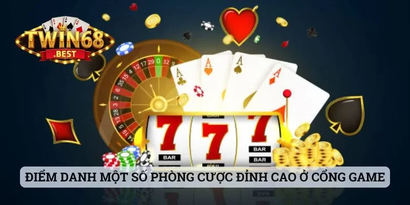 Twin68 - Cổng Game Chất Lượng Mà Anh Em Nên Trải Nghiệm 24 Điểm danh một số phòng cược đỉnh cao ở cổng game